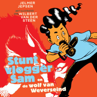 Stuntvlogger Sam en de wolf van Weverseind - cover